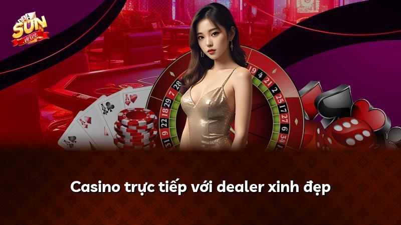 Casino trực tiếp với dealer xinh đẹp